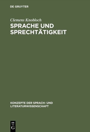 Buchcover Sprache und Sprechtätigkeit | Clemens Knobloch | EAN 9783484220522 | ISBN 3-484-22052-X | ISBN 978-3-484-22052-2