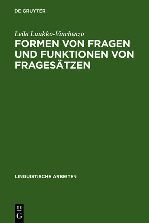 Buchcover Formen von Fragen und Funktionen von Fragesätzen | Leila Luukko-Vinchenzo | EAN 9783484301955 | ISBN 3-484-30195-3 | ISBN 978-3-484-30195-5