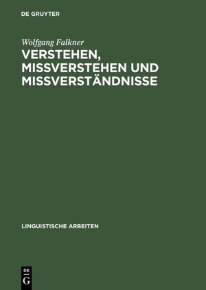 Buchcover Verstehen, Mißverstehen und Mißverständnisse | Wolfgang Falkner | EAN 9783484303614 | ISBN 3-484-30361-1 | ISBN 978-3-484-30361-4