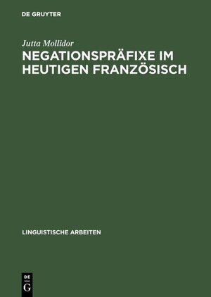 Negationspräfixe im heutigen Französisch