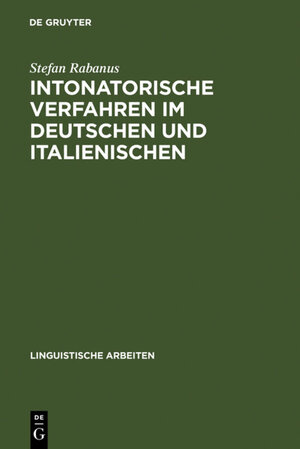 Intonatorische Verfahren im Deutschen und Italienischen: Gesprächsanalyse und autosegmentale Phonologie (Linguistische Arbeiten)