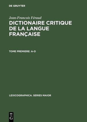 Buchcover Dictionaire critique de la langue française | Jean-Francois Féraud | EAN 9783484309517 | ISBN 3-484-30951-2 | ISBN 978-3-484-30951-7