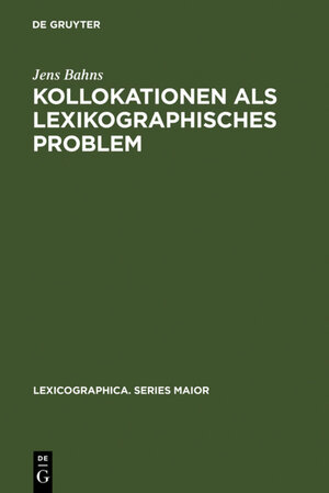 Buchcover Kollokationen als lexikographisches Problem | Jens Bahns | EAN 9783484309746 | ISBN 3-484-30974-1 | ISBN 978-3-484-30974-6