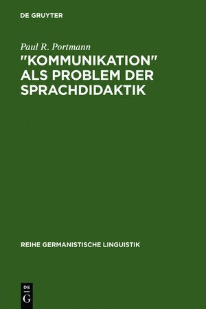 Buchcover "Kommunikation" als Problem der Sprachdidaktik | Paul R. Portmann | EAN 9783484310339 | ISBN 3-484-31033-2 | ISBN 978-3-484-31033-9