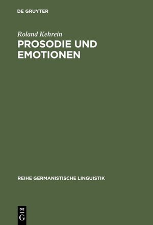 Prosodie und Emotionen (Reihe Germanistische Linguistik)