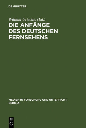 Buchcover Die Anfänge des Deutschen Fernsehens  | EAN 9783484340305 | ISBN 3-484-34030-4 | ISBN 978-3-484-34030-5