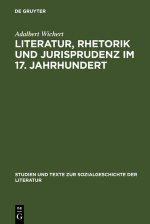 Buchcover Literatur, Rhetorik und Jurisprudenz im 17. Jahrhundert | Adalbert Wichert | EAN 9783484350328 | ISBN 3-484-35032-6 | ISBN 978-3-484-35032-8