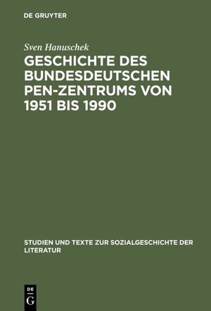 Buchcover Geschichte des bundesdeutschen PEN-Zentrums von 1951 bis 1990 | Sven Hanuschek | EAN 9783484350984 | ISBN 3-484-35098-9 | ISBN 978-3-484-35098-4