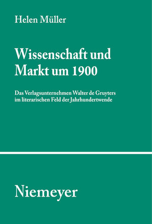 Buchcover Wissenschaft und Markt um 1900 | Helen Müller | EAN 9783484351042 | ISBN 3-484-35104-7 | ISBN 978-3-484-35104-2