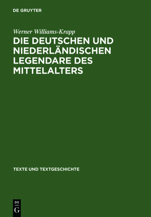 Buchcover Die deutschen und niederländischen Legendare des Mittelalters | Werner Williams-Krapp | EAN 9783484360204 | ISBN 3-484-36020-8 | ISBN 978-3-484-36020-4
