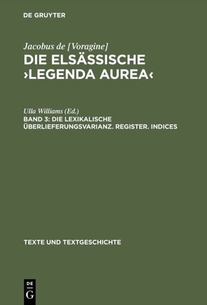 Buchcover Jacobus de [Voragine]: Die elsässische ›Legenda aurea‹ / Die lexikalische Überlieferungsvarianz. Register. Indices  | EAN 9783484360211 | ISBN 3-484-36021-6 | ISBN 978-3-484-36021-1