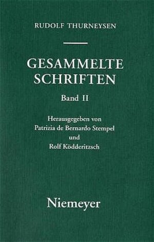 Thurneysen, Rudolf; Bernardo Stempel, Patrizia de; Ködderitzsch, Rolf: Gesammelte Schriften: Keltische Sprachen und Literaturen. (Bd. 2)