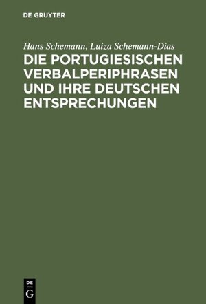 Buchcover Die portugiesischen Verbalperiphrasen und ihre deutschen Entsprechungen | Hans Schemann | EAN 9783484502048 | ISBN 3-484-50204-5 | ISBN 978-3-484-50204-8