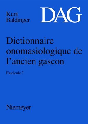 Dictionnaire onomasiologique de l'ancien gascon (DAG): Dictionnaire onomasiologique VII de l'Ancien Gascon (DAG): Fasicule 7