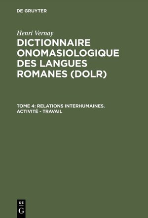 Buchcover Henri Vernay: Dictionnaire onomasiologique des langues romanes (DOLR) / Relations interhumaines. Activité – Travail | Henri Vernay | EAN 9783484503427 | ISBN 3-484-50342-4 | ISBN 978-3-484-50342-7