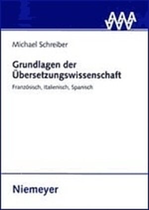 Grundlagen der Übersetzungswissenschaft: Französisch, Italienisch, Spanisch (Romanistische Arbeitshefte)