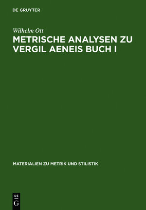 Buchcover Metrische Analysen zu Vergil Aeneis Buch I | Wilhelm Ott | EAN 9783484600317 | ISBN 3-484-60031-4 | ISBN 978-3-484-60031-7