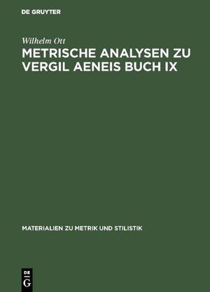 Buchcover Metrische Analysen zu Vergil Aeneis Buch IX | Wilhelm Ott | EAN 9783484625198 | ISBN 3-484-62519-8 | ISBN 978-3-484-62519-8