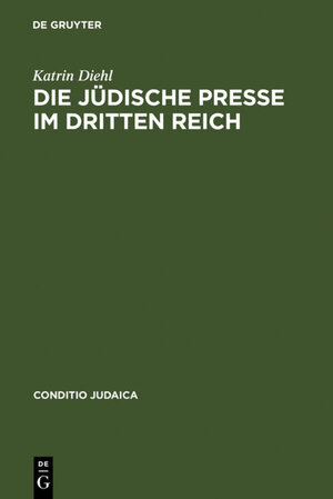 Buchcover Die jüdische Presse im Dritten Reich | Katrin Diehl | EAN 9783484651173 | ISBN 3-484-65117-2 | ISBN 978-3-484-65117-3