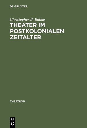 Buchcover Theater im postkolonialen Zeitalter | Christopher B. Balme | EAN 9783484660137 | ISBN 3-484-66013-9 | ISBN 978-3-484-66013-7