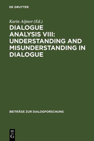 Buchcover Dialogue Analysis VIII: Understanding and Misunderstanding in Dialogue  | EAN 9783484750272 | ISBN 3-484-75027-8 | ISBN 978-3-484-75027-2