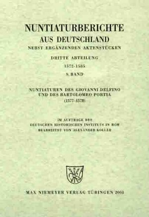 Buchcover Nuntiaturberichte aus Deutschland nebst ergänzenden Aktenstücken. 1572 - 1585 / Nuntiaturen des Giovanni Delfino und des Bartolomeo Portia (1577-1578)  | EAN 9783484801615 | ISBN 3-484-80161-1 | ISBN 978-3-484-80161-5