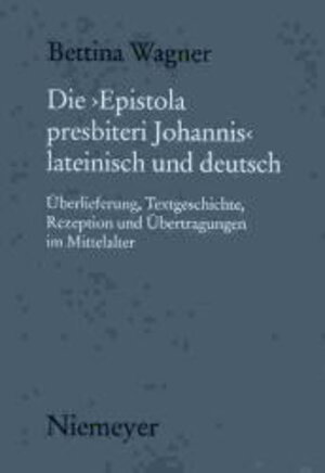 Buchcover Die "Epistola presbiteri Johannis" lateinisch und deutsch | Bettina Wagner | EAN 9783484891159 | ISBN 3-484-89115-7 | ISBN 978-3-484-89115-9