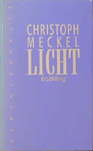 Buchcover Licht | Christoph Meckel | EAN 9783485003353 | ISBN 3-485-00335-2 | ISBN 978-3-485-00335-3