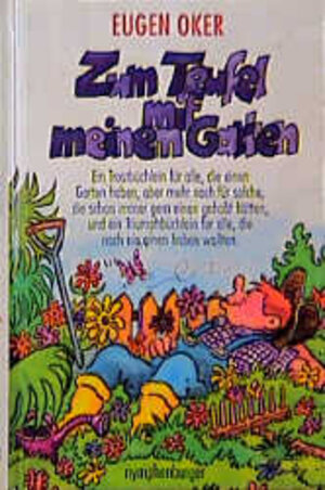 Buchcover Zum Teufel mit meinem Garten | Eugen Oker | EAN 9783485006644 | ISBN 3-485-00664-5 | ISBN 978-3-485-00664-4