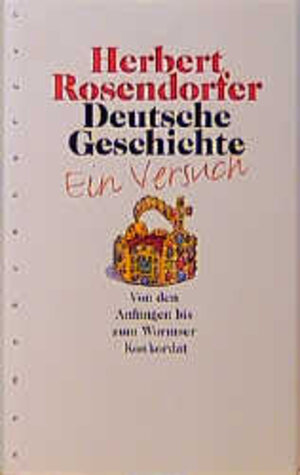 Buchcover Deutsche Geschichte - Ein Versuch, Band 1 | Herbert Rosendorfer | EAN 9783485007924 | ISBN 3-485-00792-7 | ISBN 978-3-485-00792-4