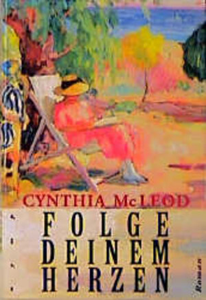 Buchcover Folge deinem Herzen | Cynthia McLeod | EAN 9783485007955 | ISBN 3-485-00795-1 | ISBN 978-3-485-00795-5