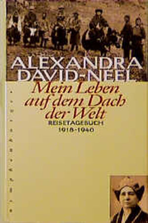 Buchcover Mein Leben auf dem Dach der Welt | Alexandra David-Néel | EAN 9783485008112 | ISBN 3-485-00811-7 | ISBN 978-3-485-00811-2