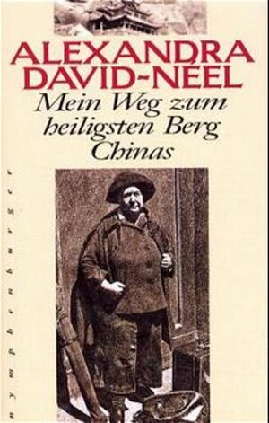 Buchcover Mein Weg zum heiligsten Berg Chinas | Alexandra David-Néel | EAN 9783485008730 | ISBN 3-485-00873-7 | ISBN 978-3-485-00873-0