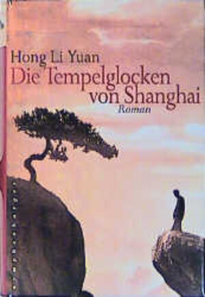 Buchcover Die Tempelglocken von Shanghai | Hong Li Yuan | EAN 9783485009010 | ISBN 3-485-00901-6 | ISBN 978-3-485-00901-0