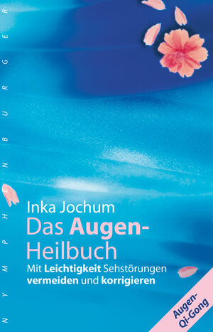Buchcover Das Augenheilbuch | Inka Jochum | EAN 9783485009256 | ISBN 3-485-00925-3 | ISBN 978-3-485-00925-6