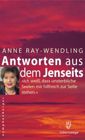 Antworten aus dem Jenseits: 'Ich weiß, dass unsterbliche Seelen mir zur Seite stehen.'