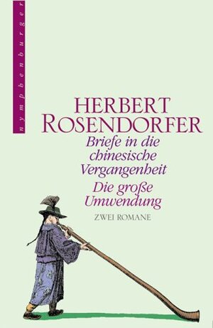 Briefe in die chinesische Vergangenheit / Die große Umwendung. Zwei Romane.