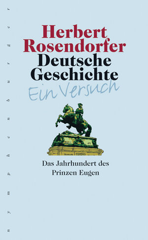 Deutsche Geschichte 5 - Ein Versuch: Das Jahrhundert des Prinzen Eugen