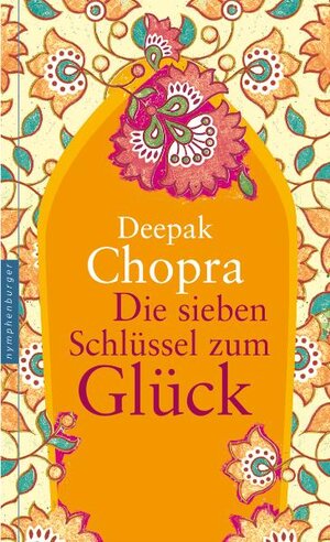 Buchcover Die sieben Schlüssel zum Glück | Deepak Chopra | EAN 9783485013024 | ISBN 3-485-01302-1 | ISBN 978-3-485-01302-4