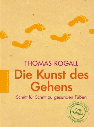 Buchcover Die Kunst des Gehens | Thomas Rogall | EAN 9783485013437 | ISBN 3-485-01343-9 | ISBN 978-3-485-01343-7