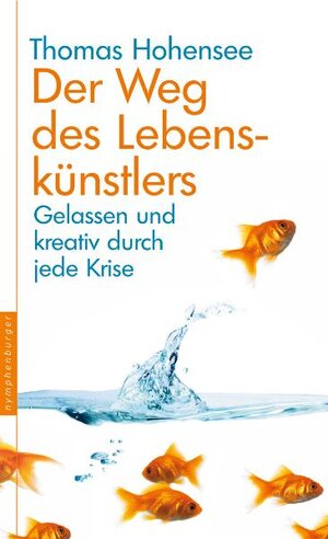 Buchcover Der Weg des Lebenskünstlers | Thomas Hohensee | EAN 9783485013550 | ISBN 3-485-01355-2 | ISBN 978-3-485-01355-0