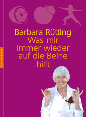 Buchcover Was mir immer wieder auf die Beine hilft | Barbara Rütting | EAN 9783485013734 | ISBN 3-485-01373-0 | ISBN 978-3-485-01373-4