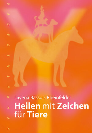 Buchcover Heilen mit Zeichen für Tiere | Layena Bassols Rheinfelder | EAN 9783485014021 | ISBN 3-485-01402-8 | ISBN 978-3-485-01402-1