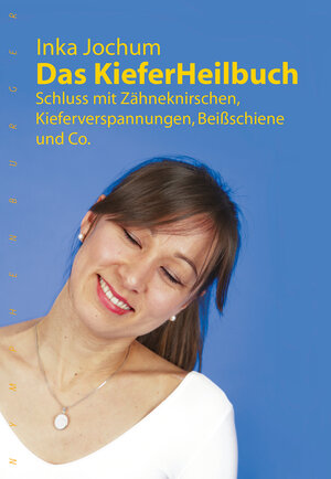 Buchcover Das KieferHeilbuch | Inka Jochum | EAN 9783485028547 | ISBN 3-485-02854-1 | ISBN 978-3-485-02854-7