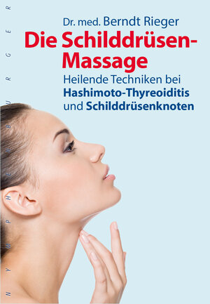 Buchcover Die Schilddrüsen-Massage | Berndt Rieger | EAN 9783485028738 | ISBN 3-485-02873-8 | ISBN 978-3-485-02873-8
