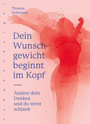 Buchcover Dein Wunschgewicht beginnt im Kopf | Thomas Hohensee | EAN 9783485029537 | ISBN 3-485-02953-X | ISBN 978-3-485-02953-7