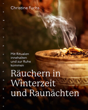 Buchcover Räuchern in Winterzeit und Raunächten | Christine Fuchs | EAN 9783485029933 | ISBN 3-485-02993-9 | ISBN 978-3-485-02993-3