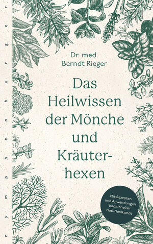 Buchcover Das Heilwissen der Mönche und Kräuterhexen | Berndt Rieger | EAN 9783485029971 | ISBN 3-485-02997-1 | ISBN 978-3-485-02997-1