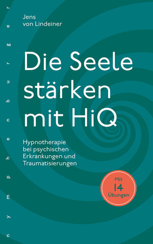 Buchcover Die Seele stärken mit HiQ | Jens von Lindeiner | EAN 9783485030076 | ISBN 3-485-03007-4 | ISBN 978-3-485-03007-6