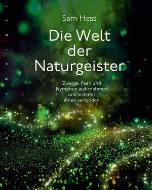 Buchcover Die Welt der Naturgeister | Sam Hess | EAN 9783485030229 | ISBN 3-485-03022-8 | ISBN 978-3-485-03022-9